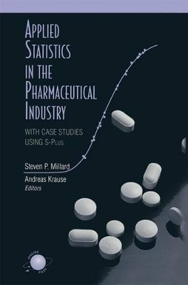 Applied Statistics in the Pharmaceutical Industry: With Case Studies Using S-Plus by Steven P. Millard 9781441931665
