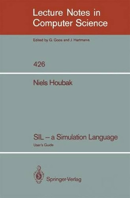SIL - a Simulation Language: User's Guide by Niels Houbak 9783540524977