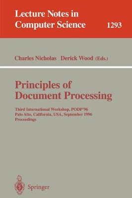 Principles of Document Processing: Third International Workshop, PODP '96, Palo Alto, California, USA, September 23, 1996. Proceedings by Charles Nicholas 9783540636205