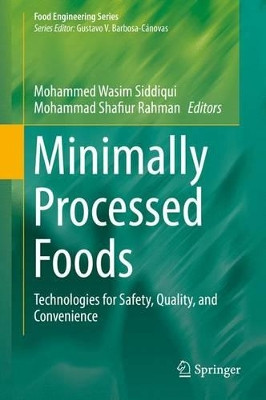 Minimally Processed Foods: Technologies for Safety, Quality, and Convenience by Mohammed Wasim Siddiqui 9783319106762