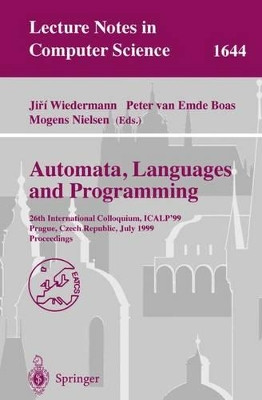Automata, Languages and Programming: 26th International Colloquium, ICALP'99, Prague, Czech Republic, July 11-15, 1999 Proceedings by Jiri Wiedermann 9783540662242