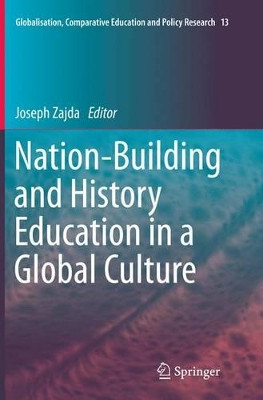 Nation-Building and History Education in a Global Culture by Joseph Zajda 9789402404050