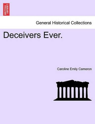 Deceivers Ever. Vol. II. by Caroline Emily Cameron 9781241495831