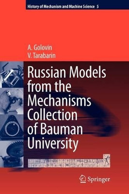Russian Models from the Mechanisms Collection of Bauman University by Alexander A. Golovin 9789048179831