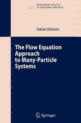 The Flow Equation Approach to Many-Particle Systems by Stefan Kehrein 9783642070532