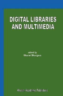 Digital Libraries and Multimedia by Bharat Bhargava 9781441949752