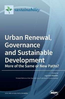 Urban Renewal, Governance and Sustainable Development: More of the Same or New Paths? by Ingemar Elander 9783036542713