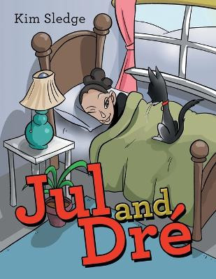 Jul and Dré by Kim Sledge 9781665704489