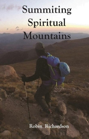 Summiting Spiritual Mountains by Robin Lee Richardson 9781736268704