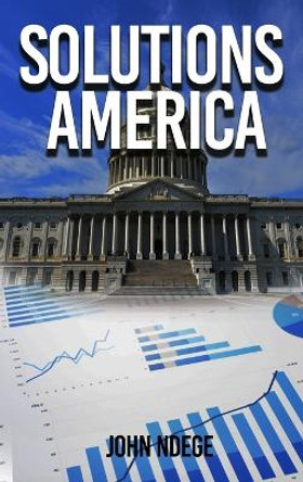 Solutions America by John Ndege 9781956074208
