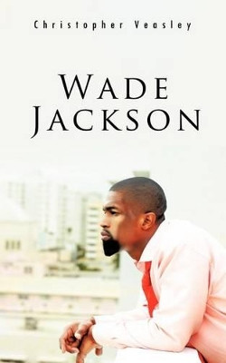 Wade Jackson by Christopher Veasley 9781426995446