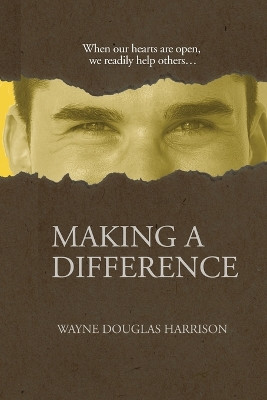 Making a Difference by Wayne Douglas Harrison 9781777949082