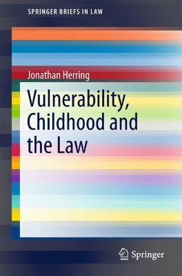 Vulnerability, Childhood and the Law by Jonathan Herring 9783319786858