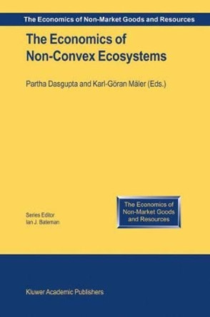 The Economics of Non-Convex Ecosystems by Partha Dasgupta 9781402018640