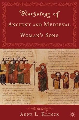 Anthology of Ancient Medival Woman's Song by Anne L. Klinck 9781403963109