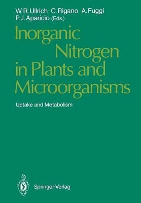 Inorganic Nitrogen in Plants and Microorganisms: Uptake and Metabolism by Wolfram R. Ullrich 9783642758140