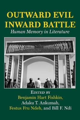 Outward Evil Inward Battle. Human Memory in Literature by Bill F Ndi 9789956790166
