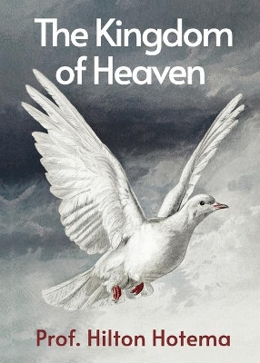 The Kingdom Of Heaven by Professor Hilton Hotema 9781639231218