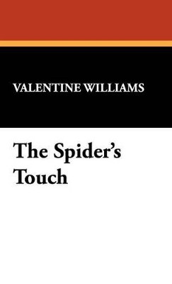 The Spider's Touch by Valentine Williams 9781434473202