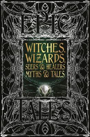 Witches, Wizards, Seers & Healers Myths & Tales: Epic Tales by Diane Purkiss