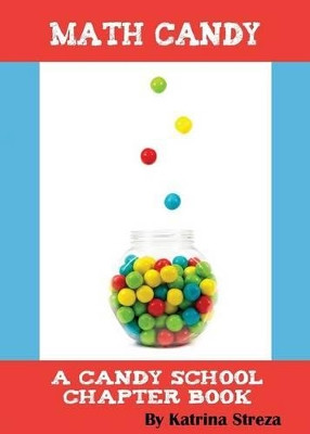 Math Candy by Katrina Streza 9781623953720