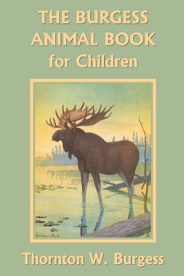 The Burgess Animal Book for Children by Thornton Waldo Burgess 9781599151717