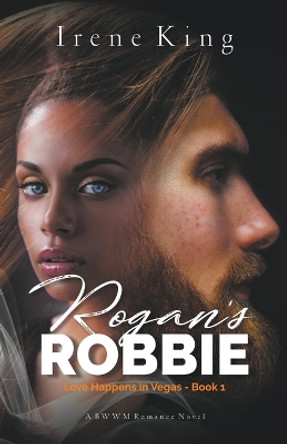Rogan's Robbie by Irene King 9798985493405