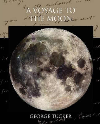 A Voyage to the Moon by George Tucker 9781438573298