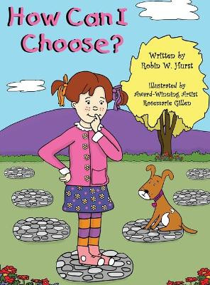 How Can I Choose? by Robin W Hurst 9781612862316