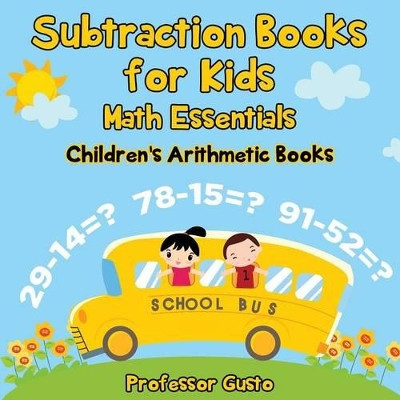 Subtraction Books for Kids Math Essentials Children's Arithmetic Books by Professor Gusto 9781683219583