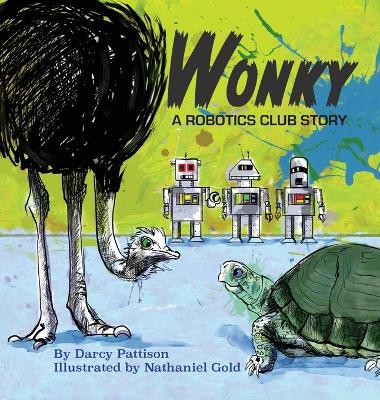 Wonky: A Robotics Club Story by Darcy Pattison 9781629441054