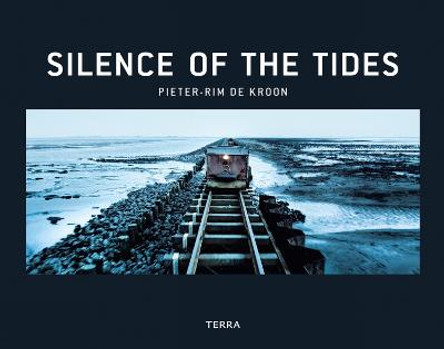 Silence of the Tides by Pieter-Rim de Kroon
