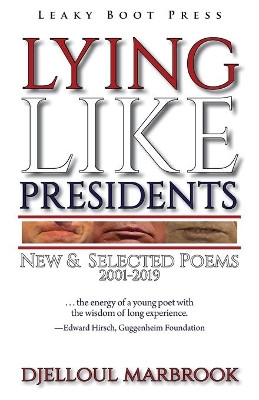 Lying like presidents: New and selected poems 2001-2019 by Djelloul Marbrook 9781909849822
