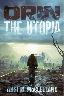 Orin: The Utopia by Austin McClelland 9781733755900