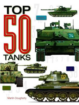 Top 50 Tanks by Martin J. Dougherty