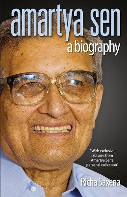 Amartya Sen - a Biography by Richa Saxena 9789350642313