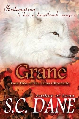 Grane, The Luna Chronicle, Book 2 by S. C. Dane 9781612357003