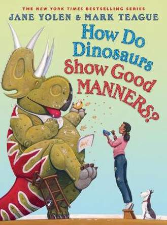 How Do Dinosaurs Show Good Manners? by Jane Yolen