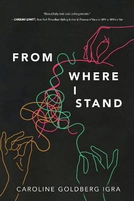 From Where I Stand by Caroline Goldberg Igra 9781646635504