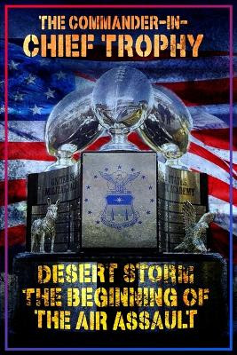 The Commander in Chief's Trophy by Paul H D'Anna 9781957837840