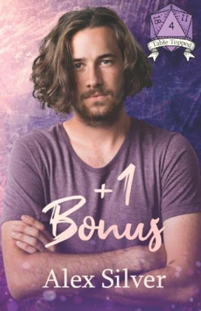 Plus One Bonus: An M/X fake relationship romance by Alex Silver 9781777356392
