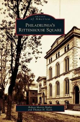 Philadelphia's Rittenhouse Square by Robert Morris Skaler 9781531636791