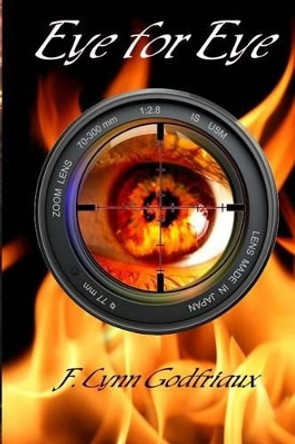 Eye for Eye by F Lynn Godfriaux 9781942450412