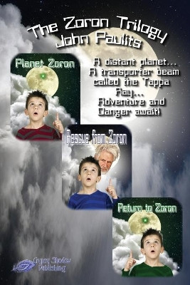 Planet Zoron Trilogy by John Paulits 9781619506213