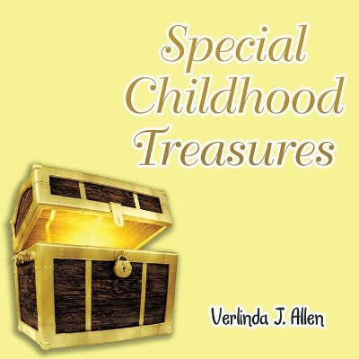Special Childhood Treasures by Verlinda J Allen 9781698710044