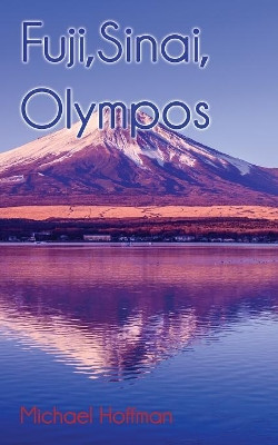 Fuji, Sinai, Olympos by Michael Hoffman 9781949756128