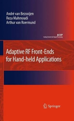 Adaptive RF Front-Ends for Hand-held Applications by Andre van Bezooijen 9789048199341