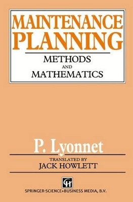 Maintenance Planning: Methods and Mathematics by Patrick Lyonnet 9789401053846