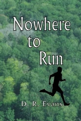 Nowhere to Run by D R Evans 9781936211029