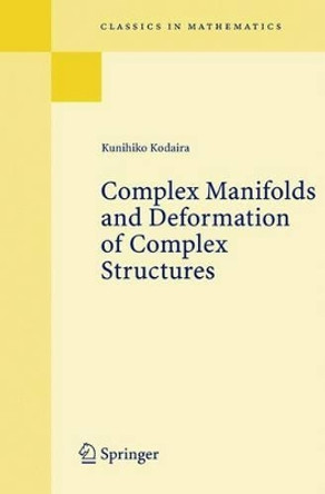 Complex Manifolds and Deformation of Complex Structures by Kunihiko Kodaira 9783540226147